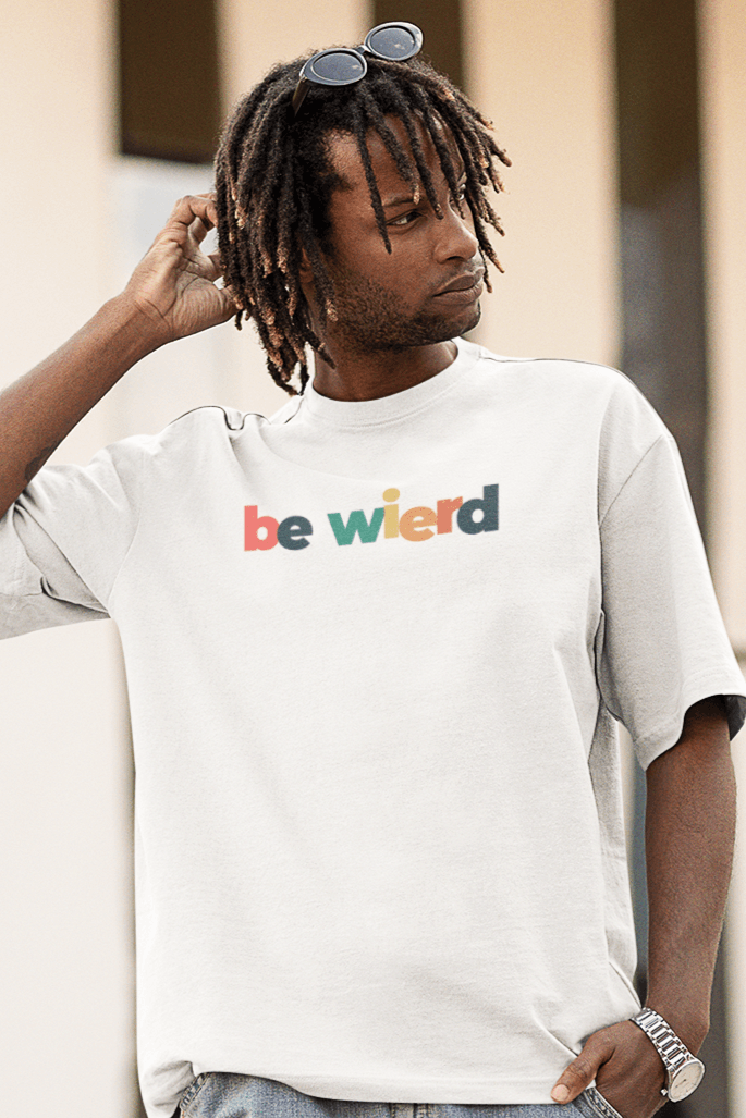 Be Weird White Oversized T-Shirt - BearBiceps